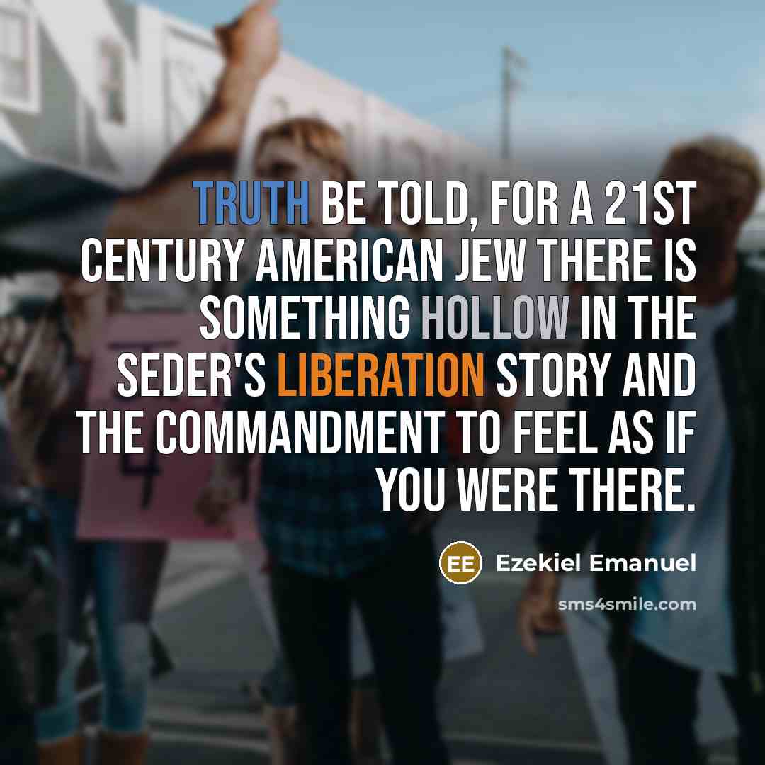 “Truth be told, for a 21st Century American Jew there…” quote by Ezekiel Emanuel