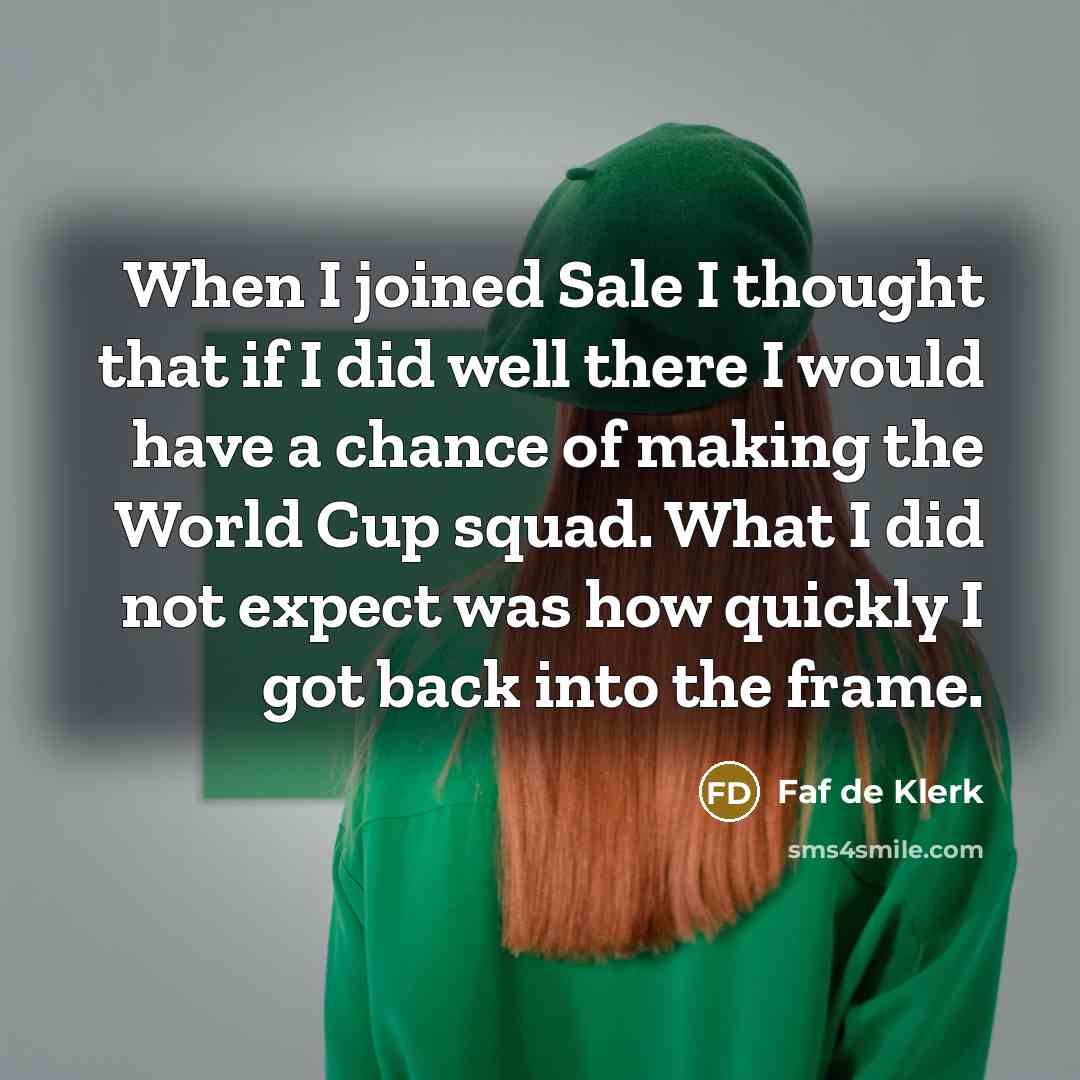 “When I joined Sale I thought that if I did…” quote by Faf de Klerk