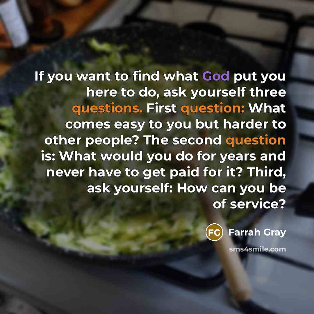 “If you want to find what God put you here…” quote by Farrah Gray