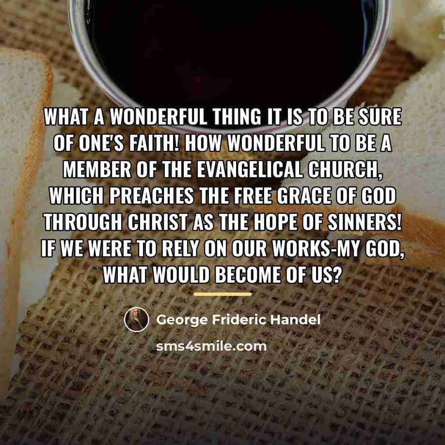 “What a wonderful thing it is to be sure of…” quote by George Frideric Handel