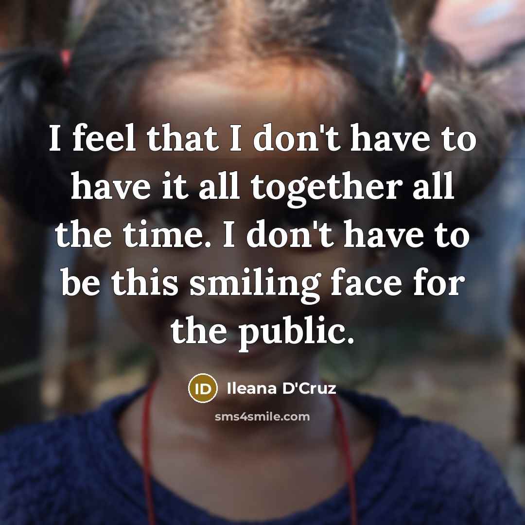 “I feel that I don't have to have it all…” quote by Ileana D'Cruz