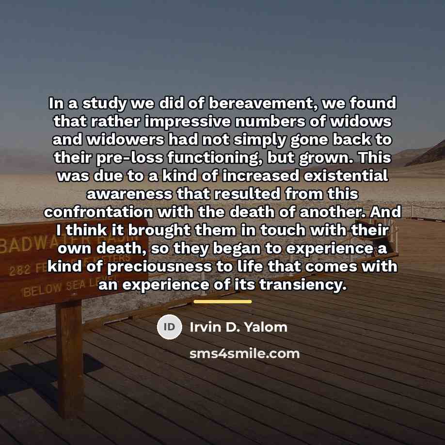 “In a study we did of bereavement, we found that…” quote by Irvin D. Yalom