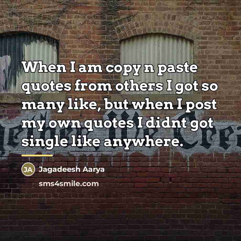 “When I am copy n paste quotes from others I…” quote by Jagadeesh Aarya