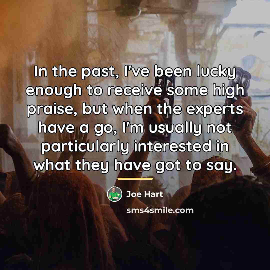 “In the past, I've been lucky enough to receive some…” quote by Joe Hart