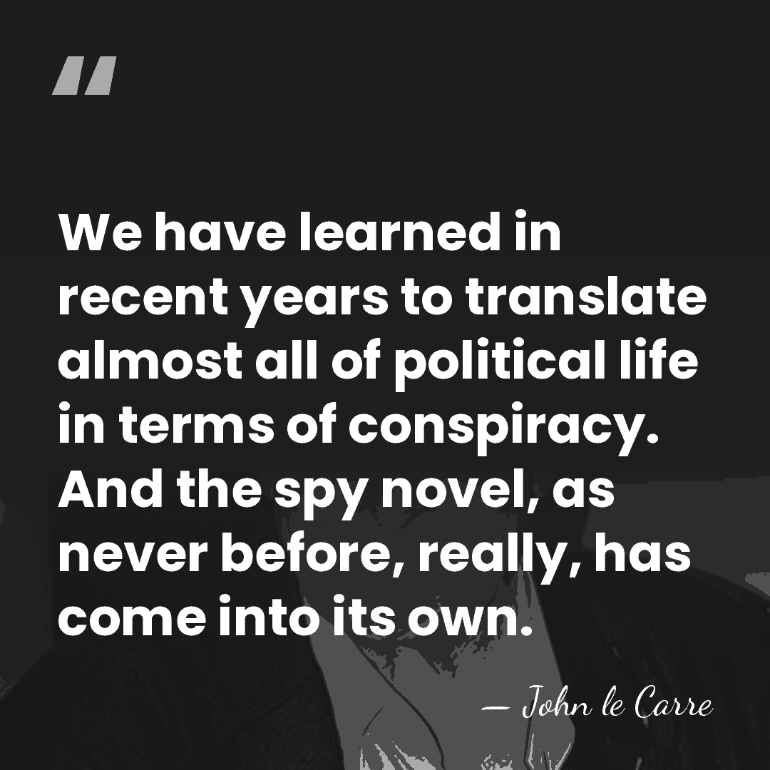 We have learned in recent years to translate almost all of political&hellip; - John le Carre