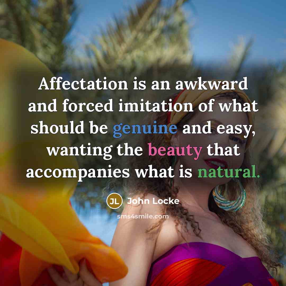 “Affectation is an awkward and forced imitation of what should…” quote by John Locke