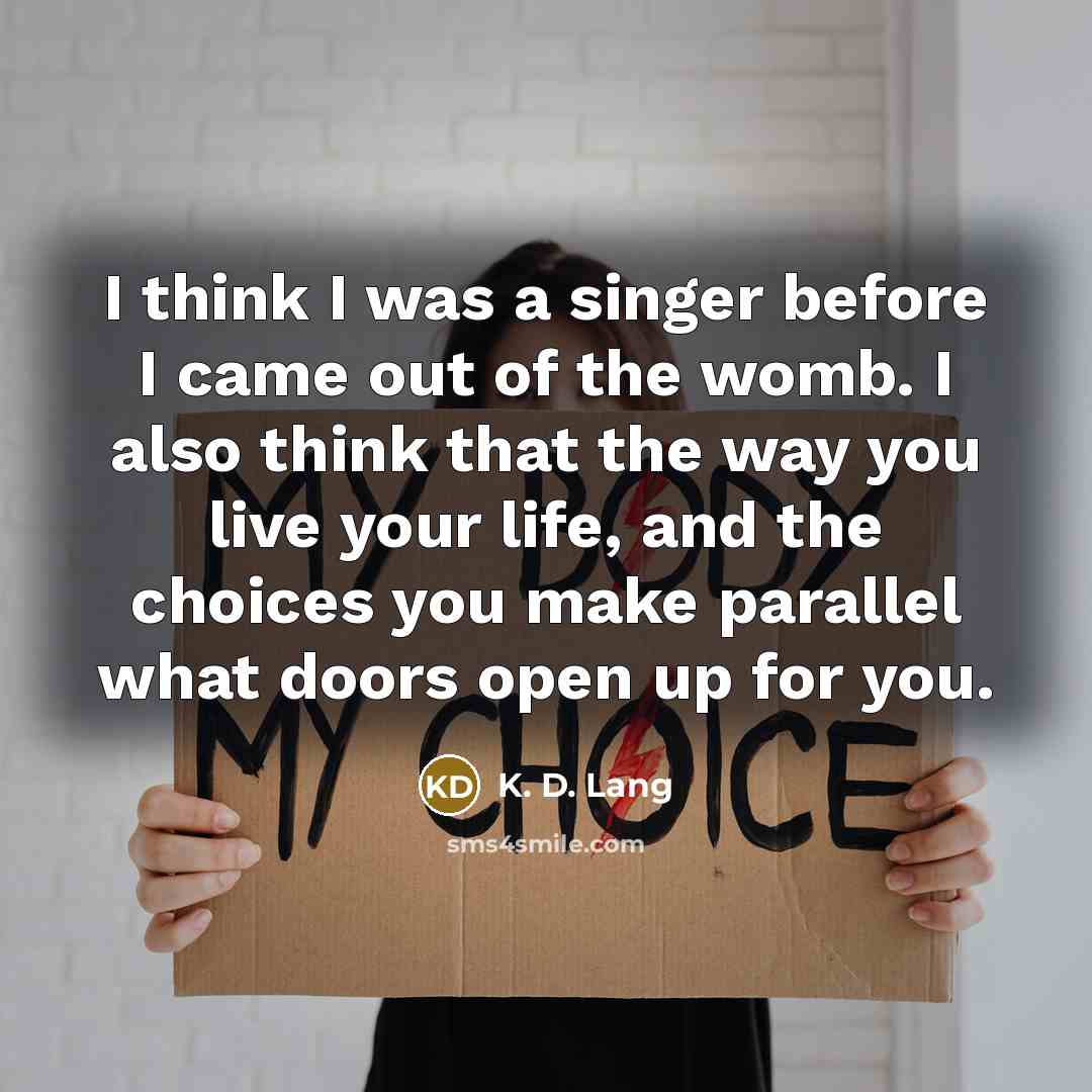 “I think I was a singer before I came out…” quote by K. D. Lang