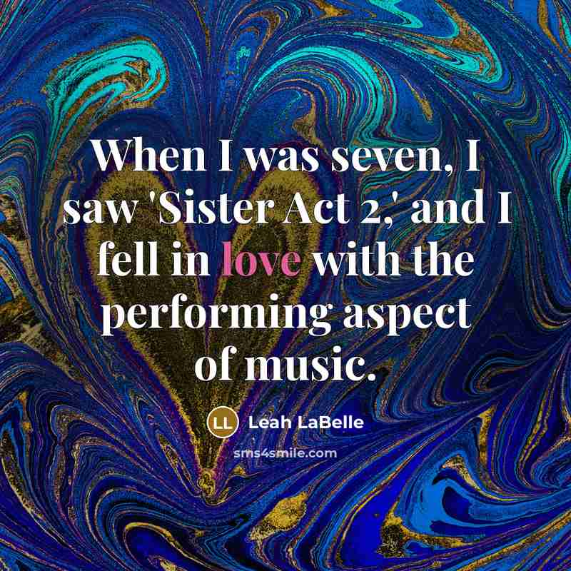 “When I was seven, I saw 'Sister Act 2,' and…” quote by Leah LaBelle