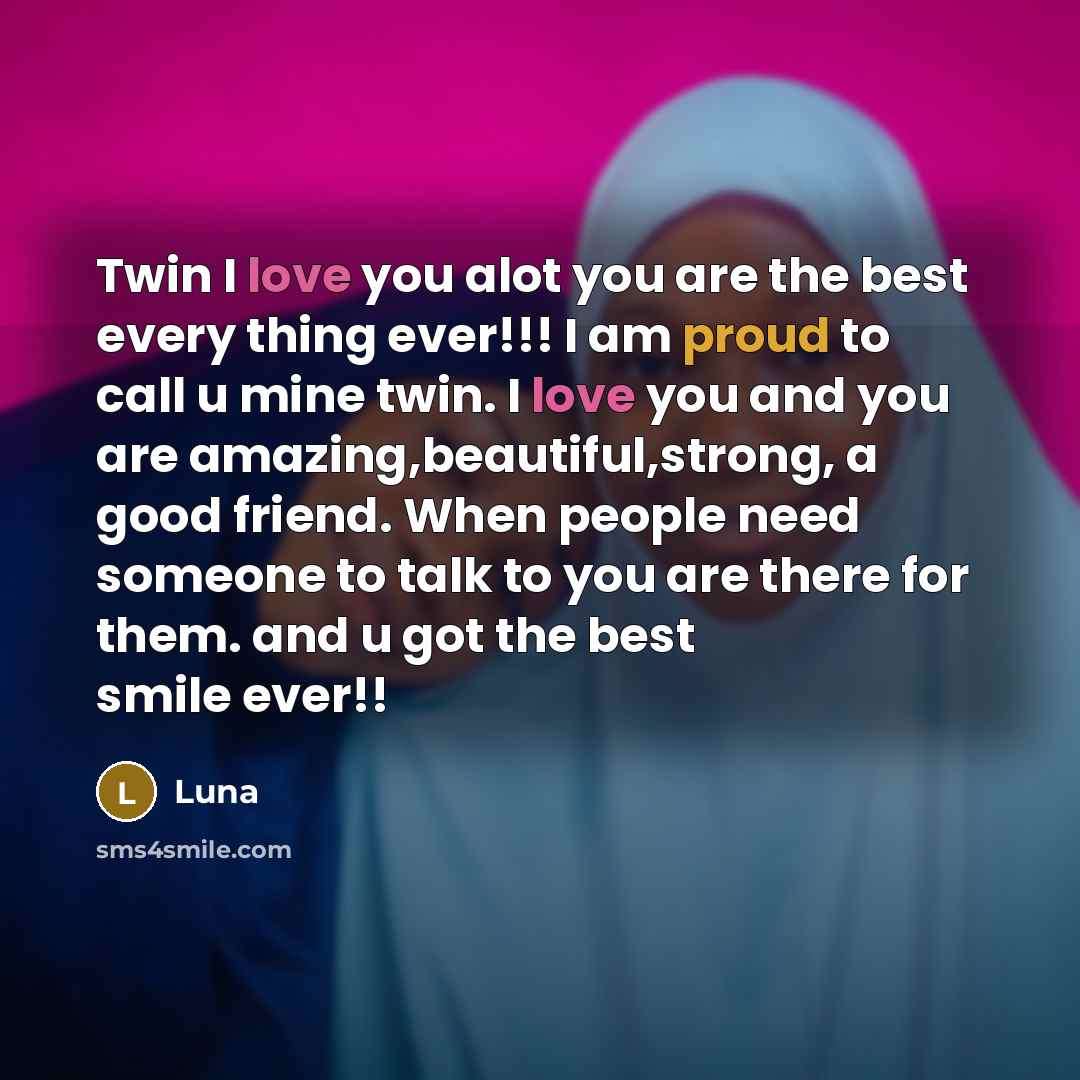 “Twin I love you alot you are the best every…” quote by Luna