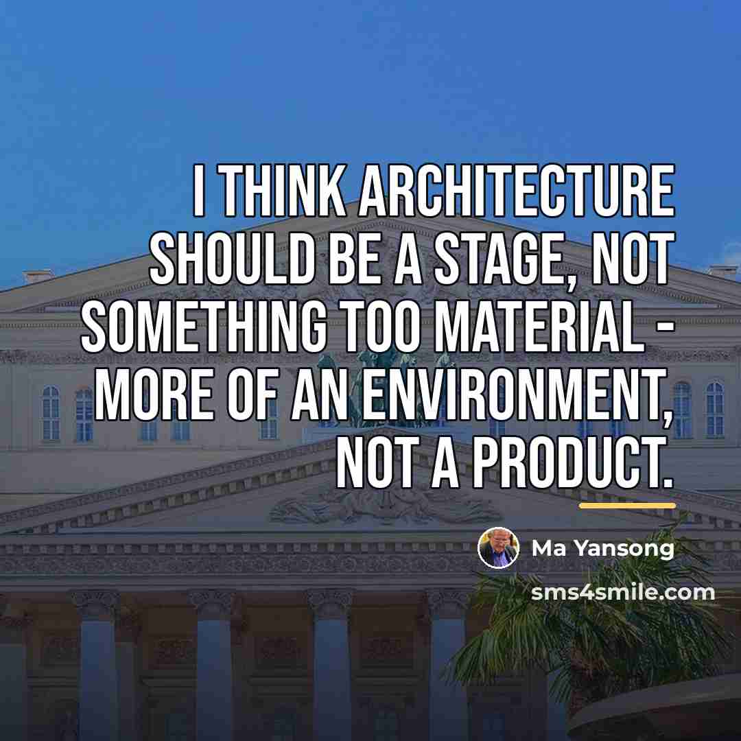 “I think architecture should be a stage, not something too…” quote by Ma Yansong