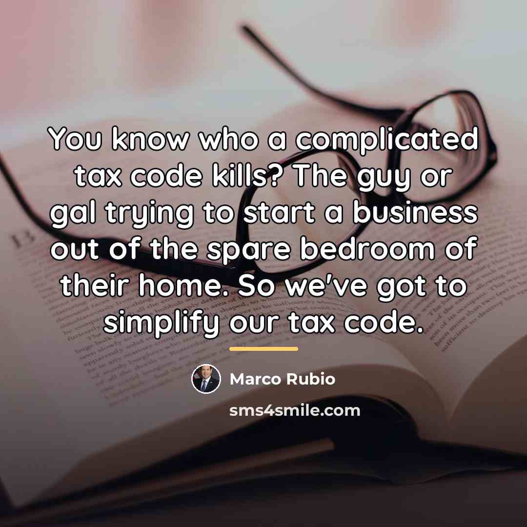 “You know who a complicated tax code kills? The guy…” quote by Marco Rubio