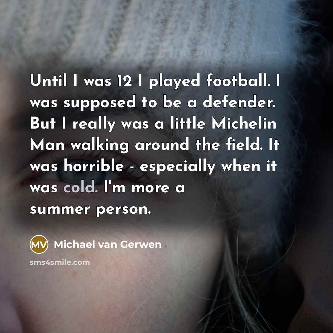 “Until I was 12 I played football. I was supposed…” quote by Michael van Gerwen