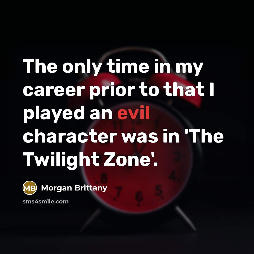 “The only time in my career prior to that I…” quote by Morgan Brittany