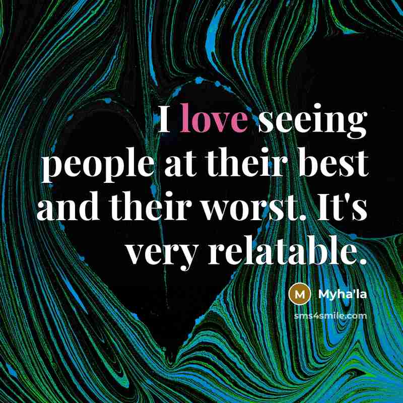 “I love seeing people at their best and their worst.…” quote by Myha'la