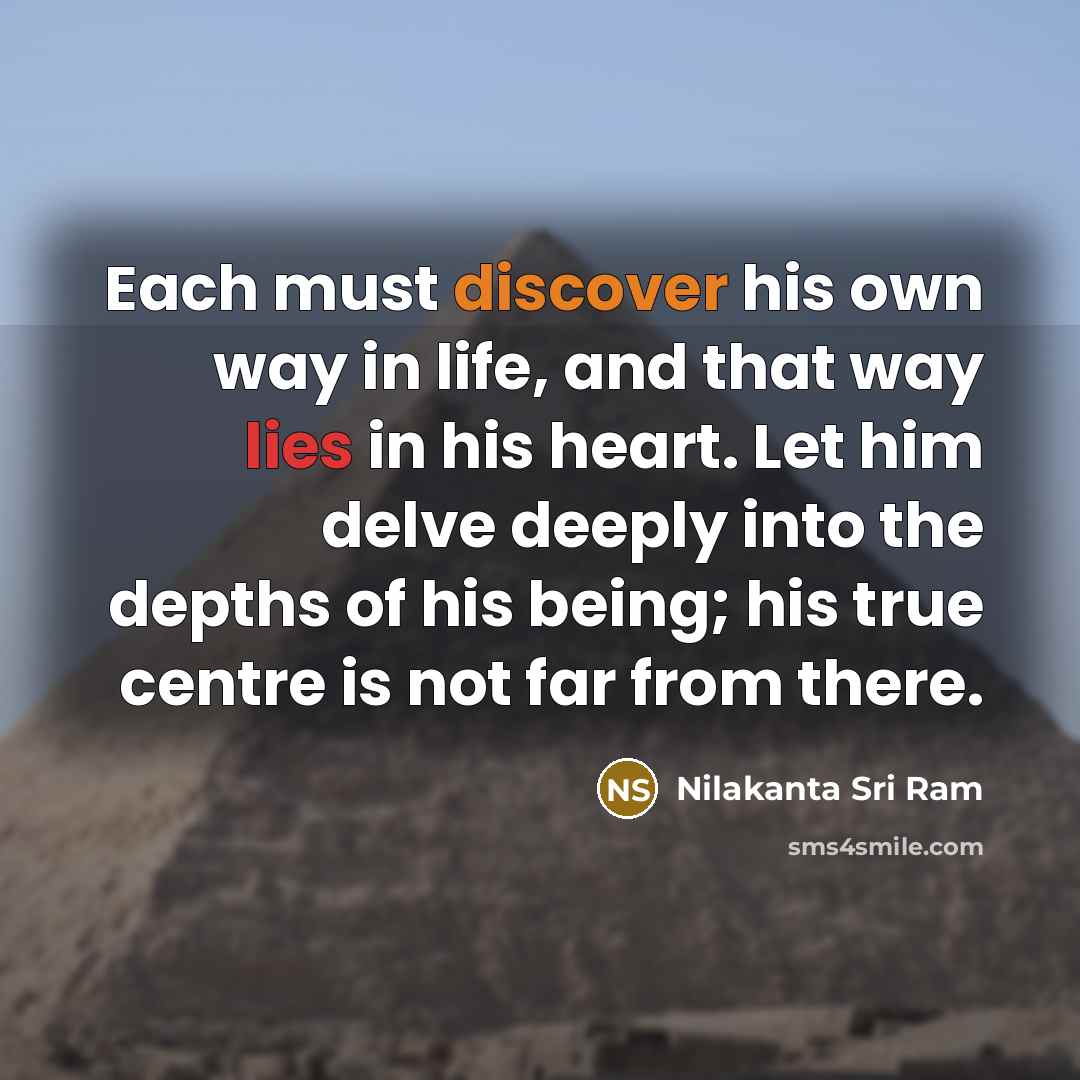 “Each must discover his own way in life, and that…” quote by Nilakanta Sri Ram