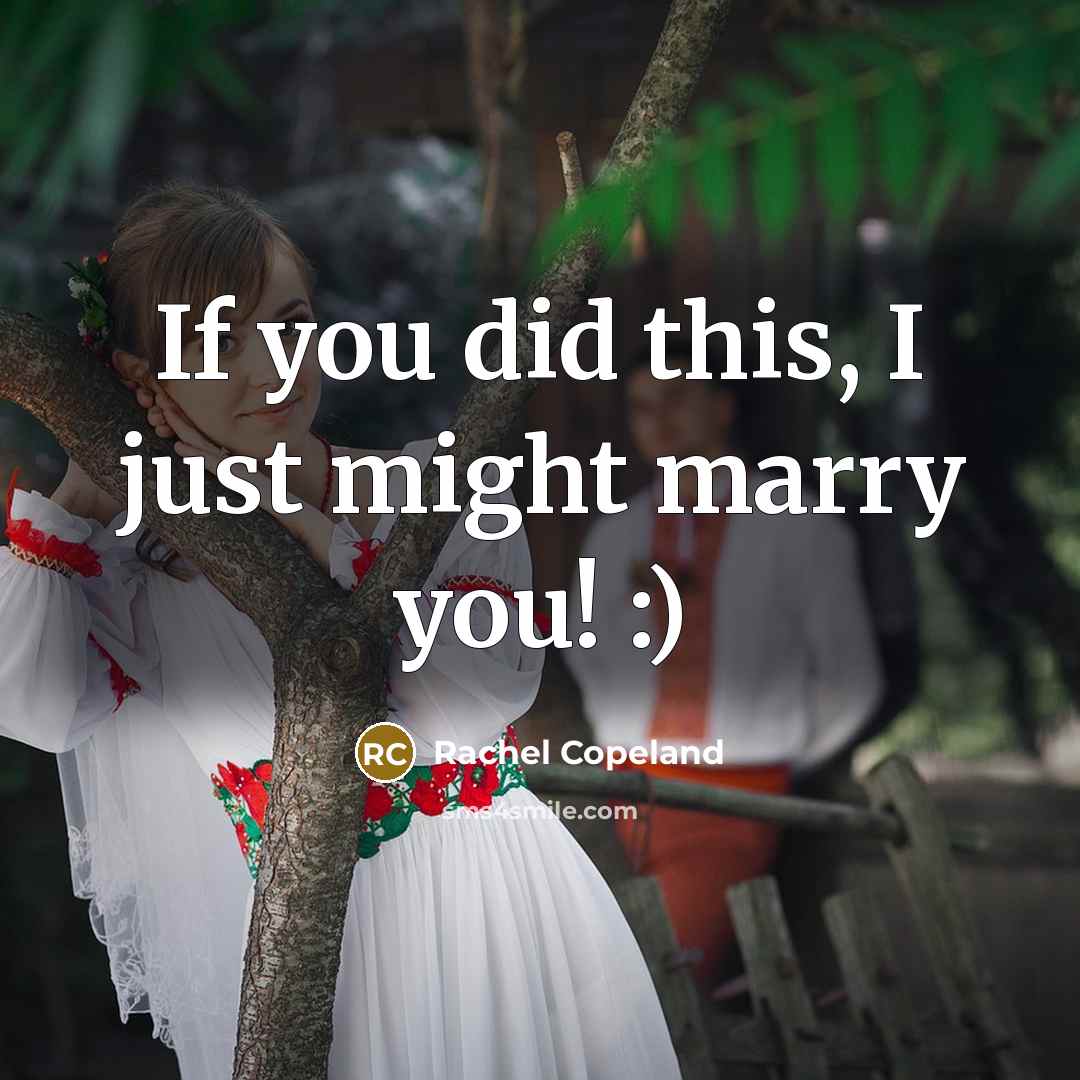 “If you did this, I just might marry you! :)…” quote by Rachel Copeland