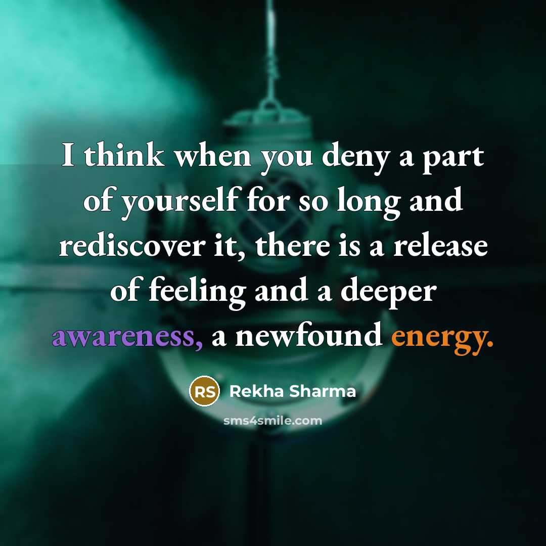 “I think when you deny a part of yourself for…” quote by Rekha Sharma