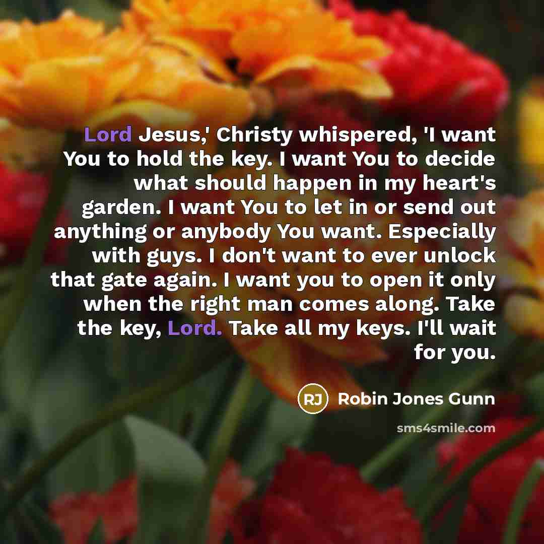 “Lord Jesus,' Christy whispered, 'I want You to hold the…” quote by Robin Jones Gunn