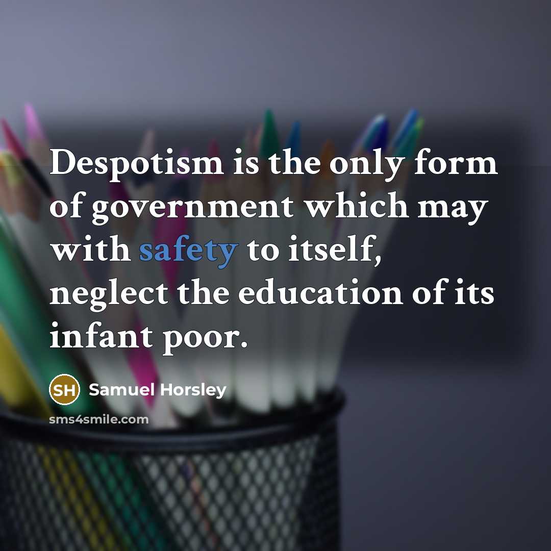 “Despotism is the only form of government which may with…” quote by Samuel Horsley