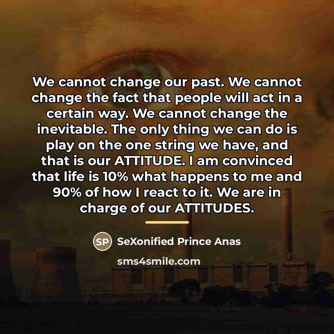 “We cannot change our past. We cannot change the fact…” quote by SeXonified Prince Anas