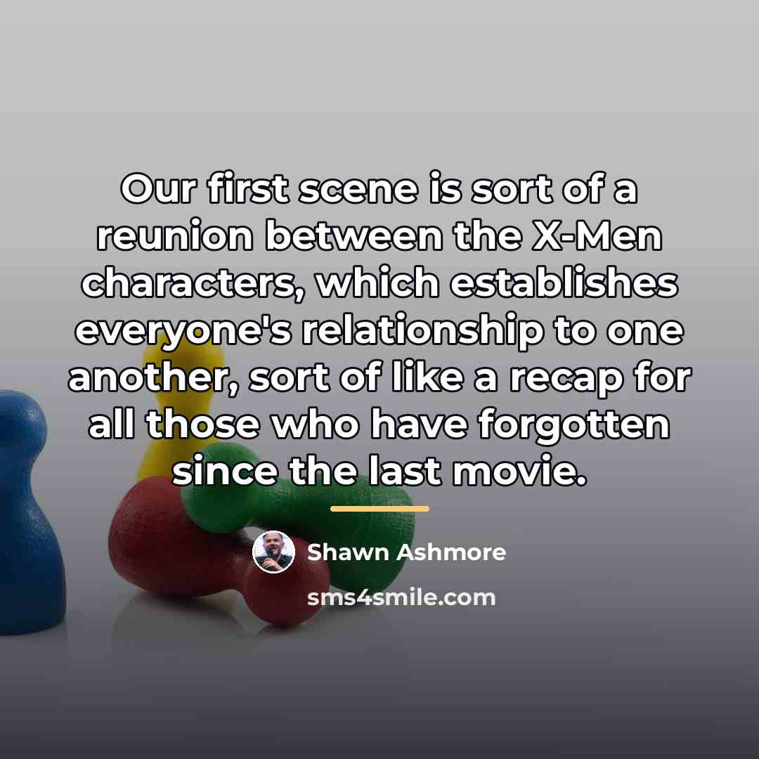 “Our first scene is sort of a reunion between the…” quote by Shawn Ashmore