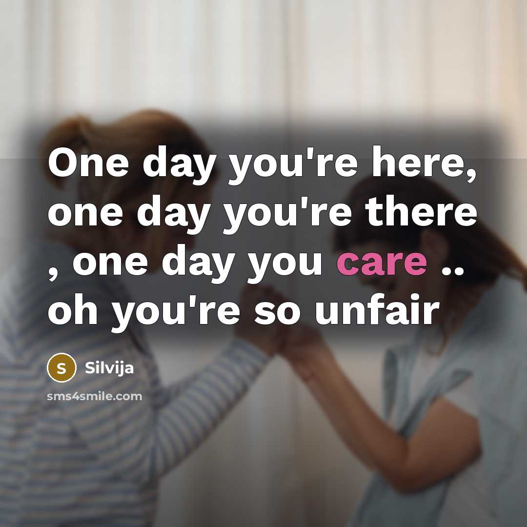 “One day you're here, one day you're there , one…” quote by Silvija
