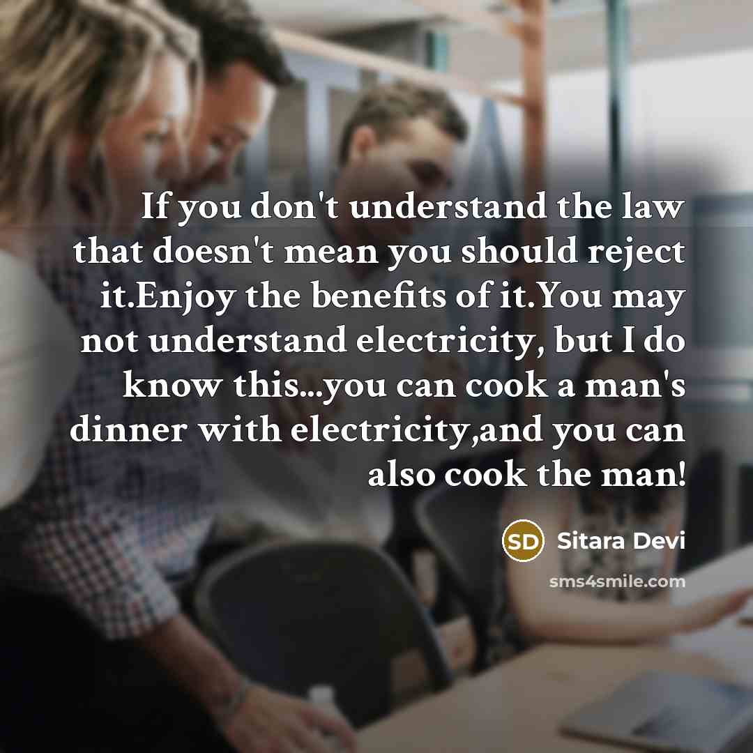 “If you don't understand the law that doesn't mean you…” quote by Sitara Devi
