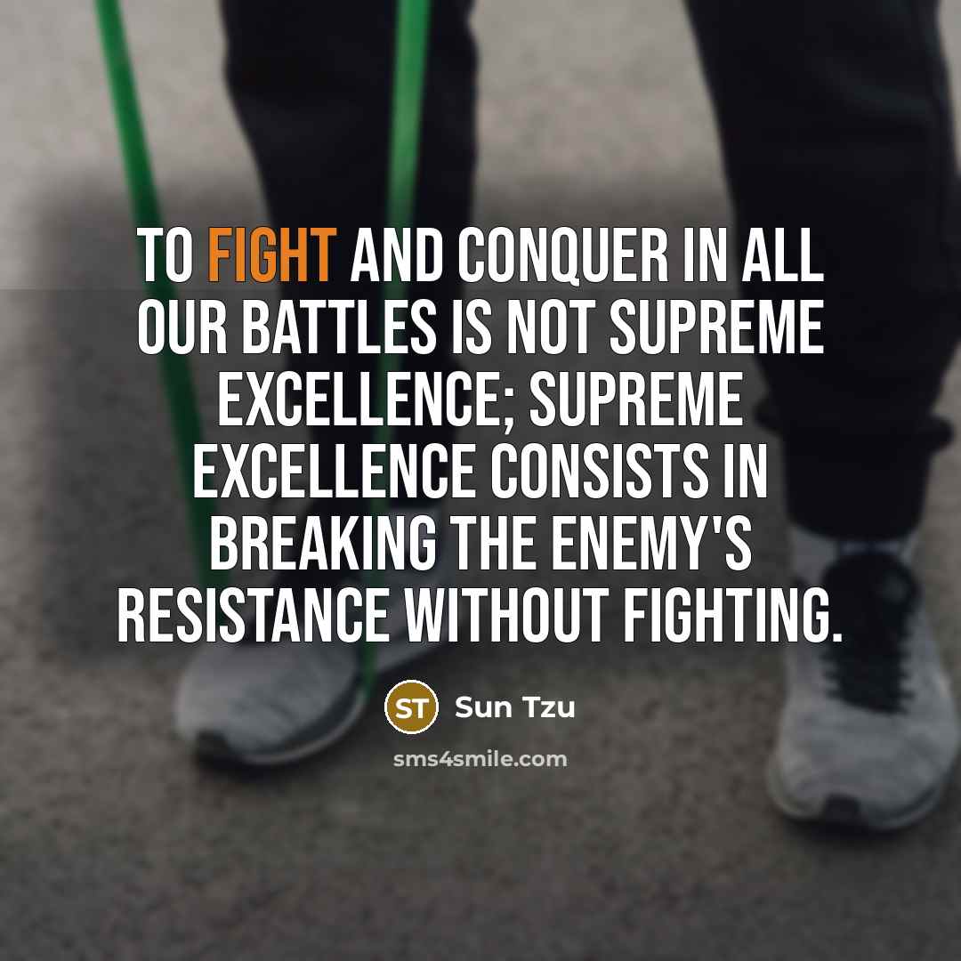 “To fight and conquer in all our battles is not…” quote by Sun Tzu