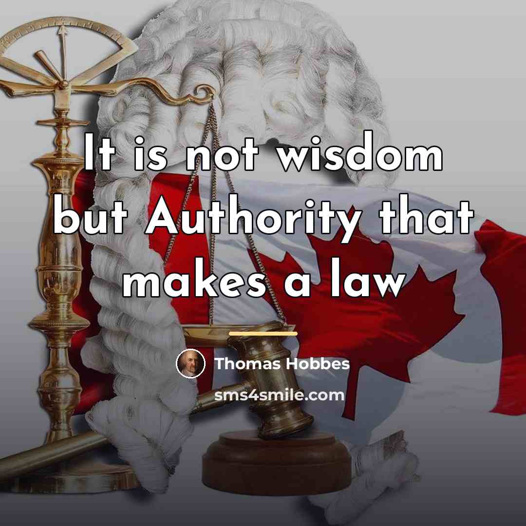 “It is not wisdom but Authority that makes a law…” quote by Thomas Hobbes