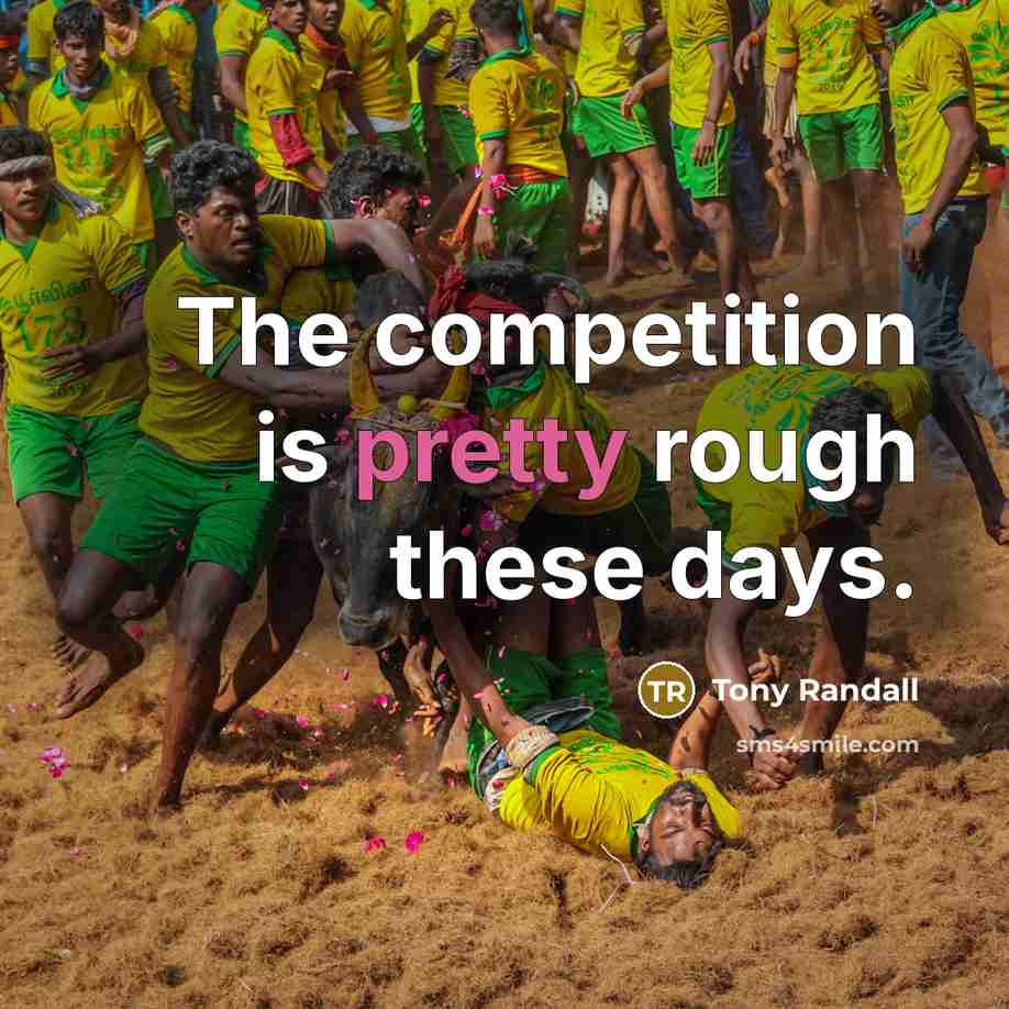 “The competition is pretty rough these days.…” quote by Tony Randall