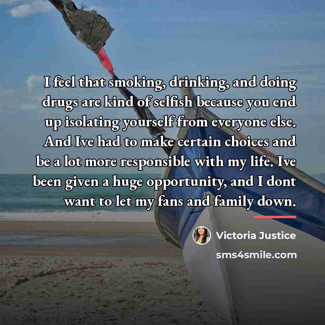 “I feel that smoking, drinking, and doing drugs are kind…” quote by Victoria Justice
