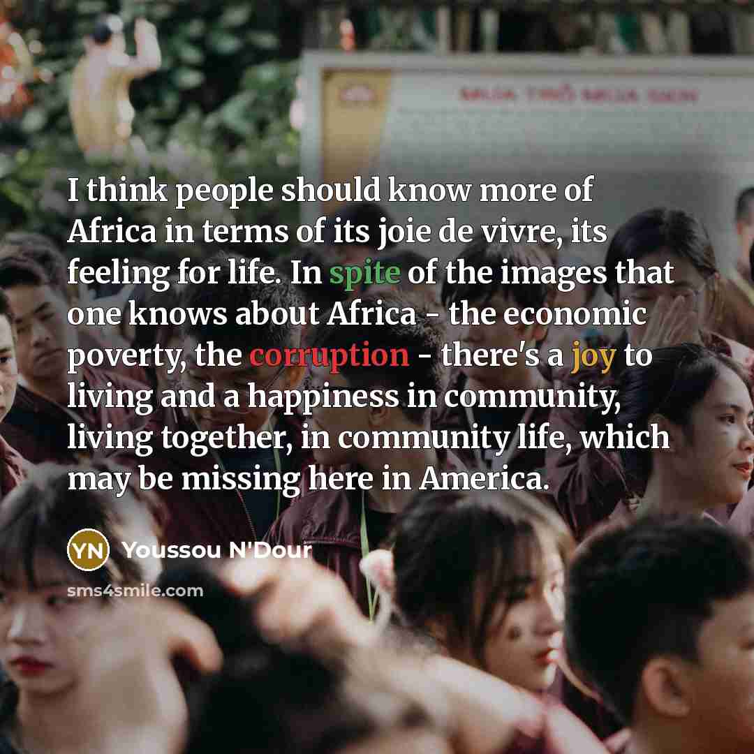 “I think people should know more of Africa in terms…” quote by Youssou N'Dour