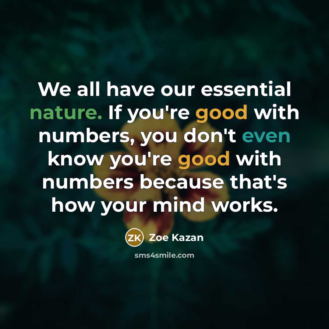 “We all have our essential nature. If you're good with…” quote by Zoe Kazan