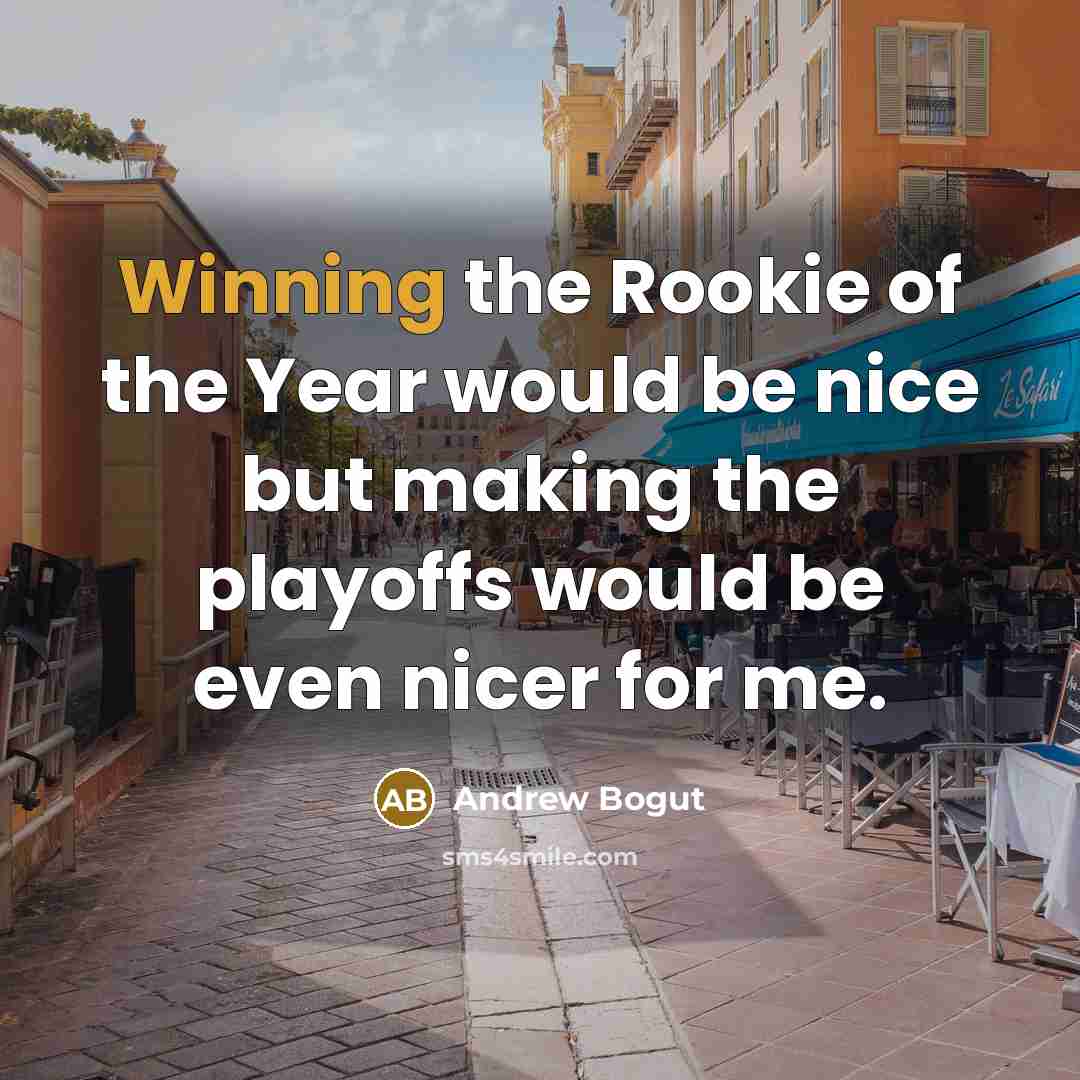 “Winning the Rookie of the Year would be nice but…” quote by Andrew Bogut