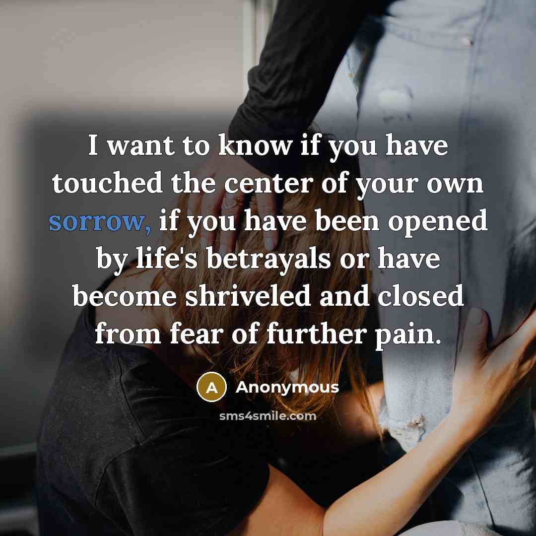 “I want to know if you have touched the center…” quote by Anonymous