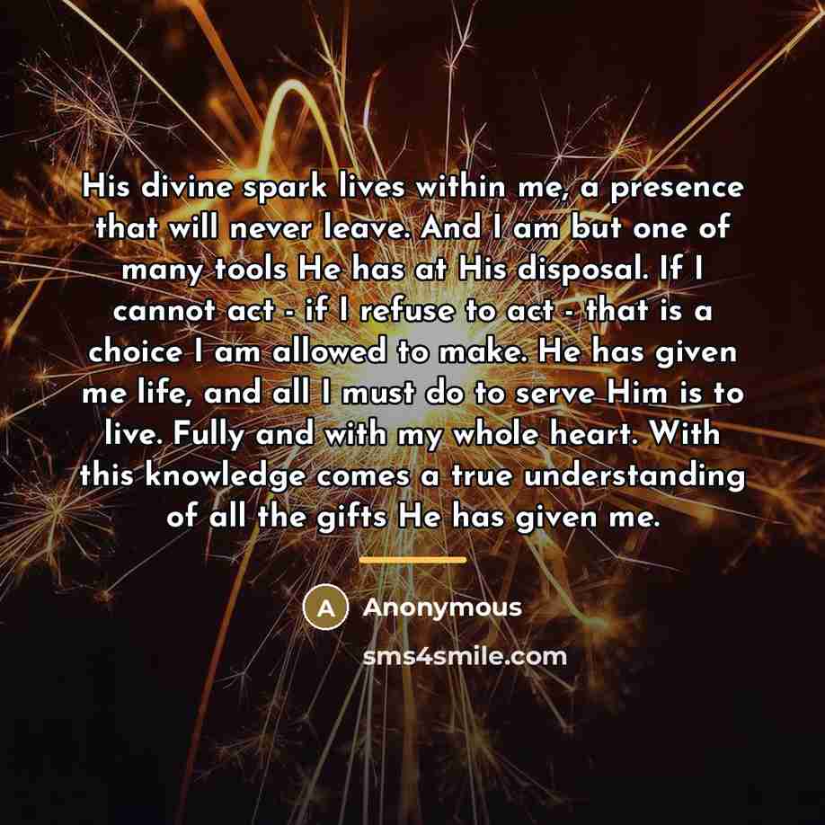 “His divine spark lives within me, a presence that will…” quote by Anonymous