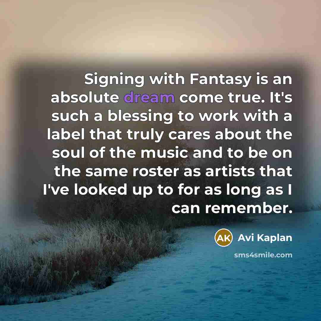 “Signing with Fantasy is an absolute dream come true. It's…” quote by Avi Kaplan
