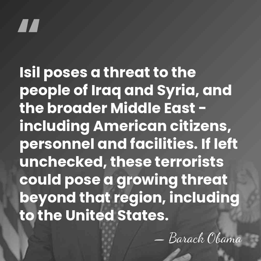 Isil poses a threat to the people of Iraq and Syria, and&hellip; - Barack Obama