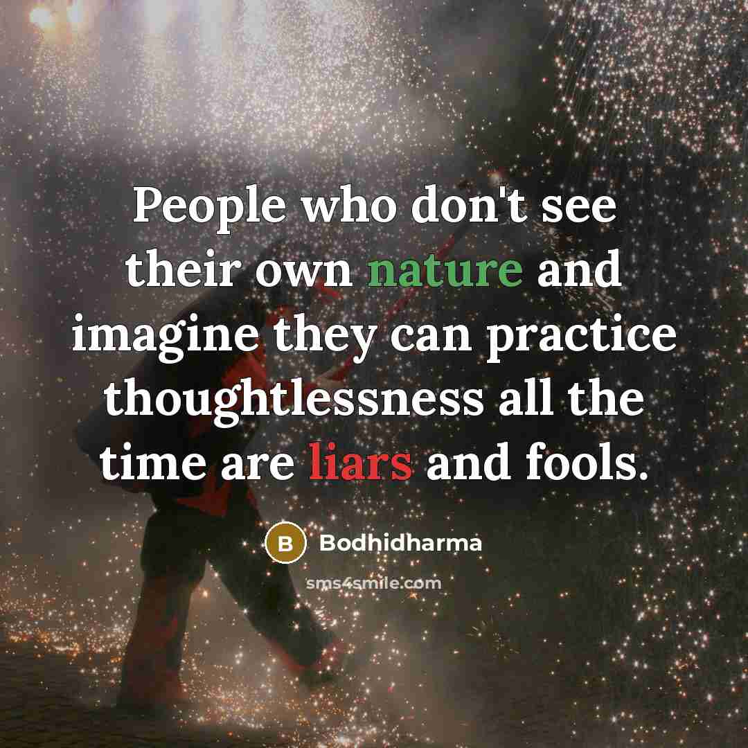 “People who don't see their own nature and imagine they…” quote by Bodhidharma