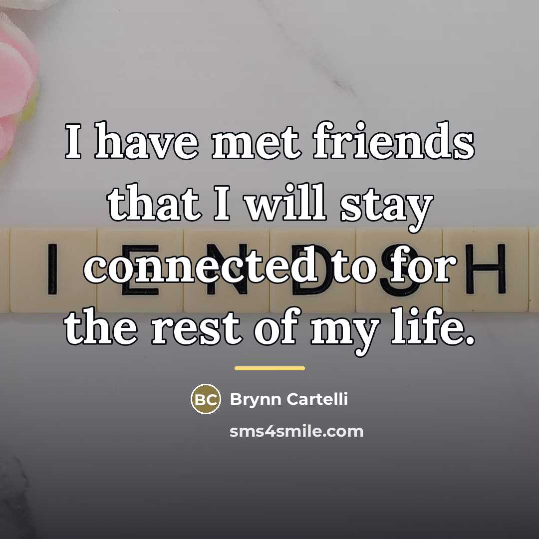 “I have met friends that I will stay connected to…” quote by Brynn Cartelli