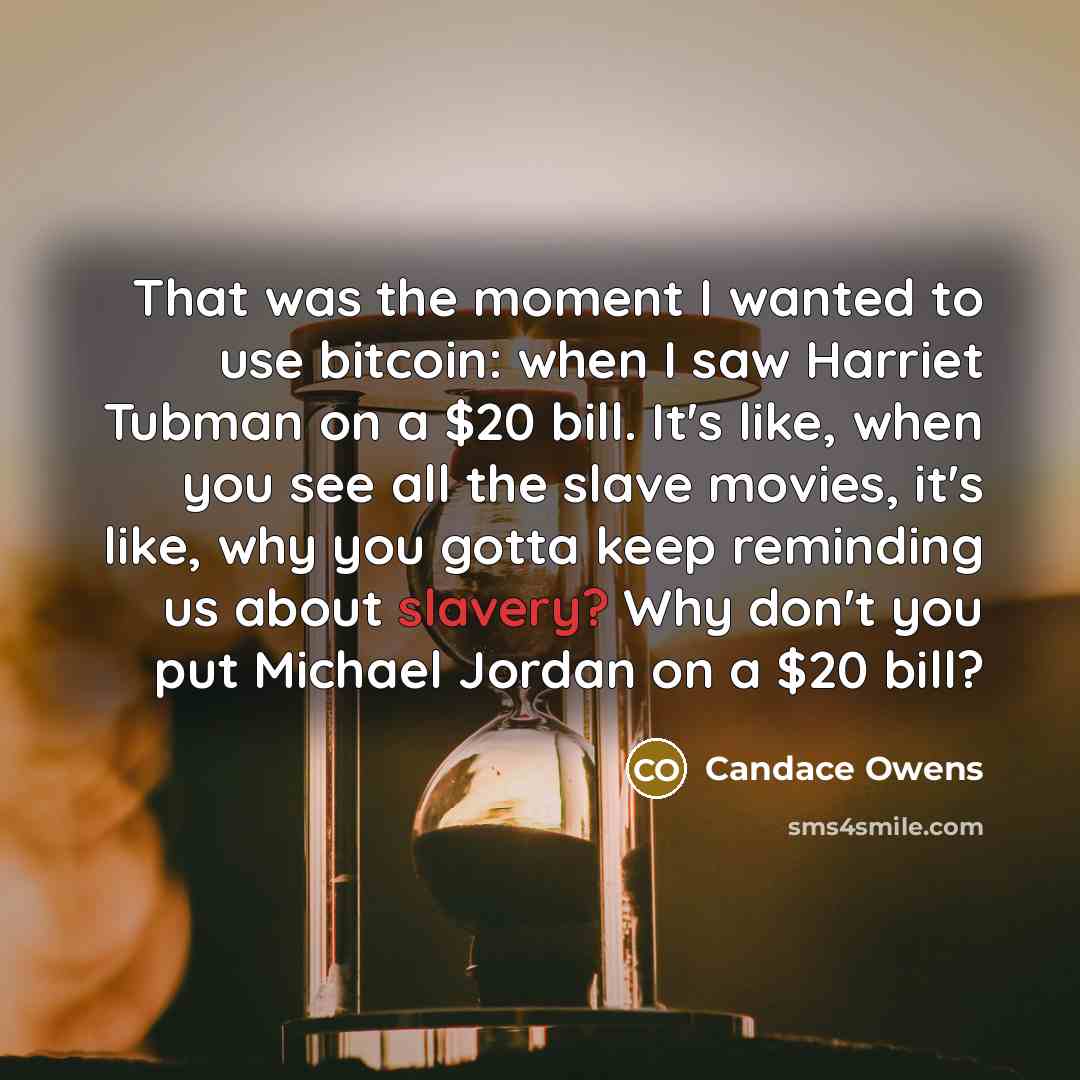 “That was the moment I wanted to use bitcoin: when…” quote by Candace Owens