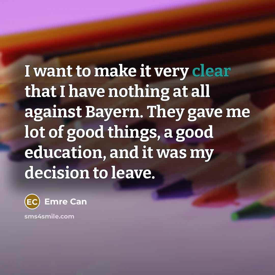 “I want to make it very clear that I have…” quote by Emre Can
