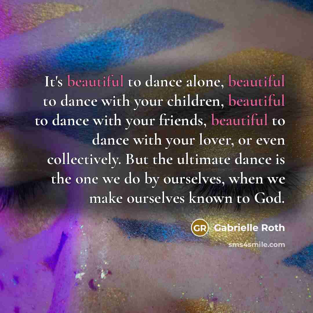 “It's beautiful to dance alone, beautiful to dance with your…” quote by Gabrielle Roth