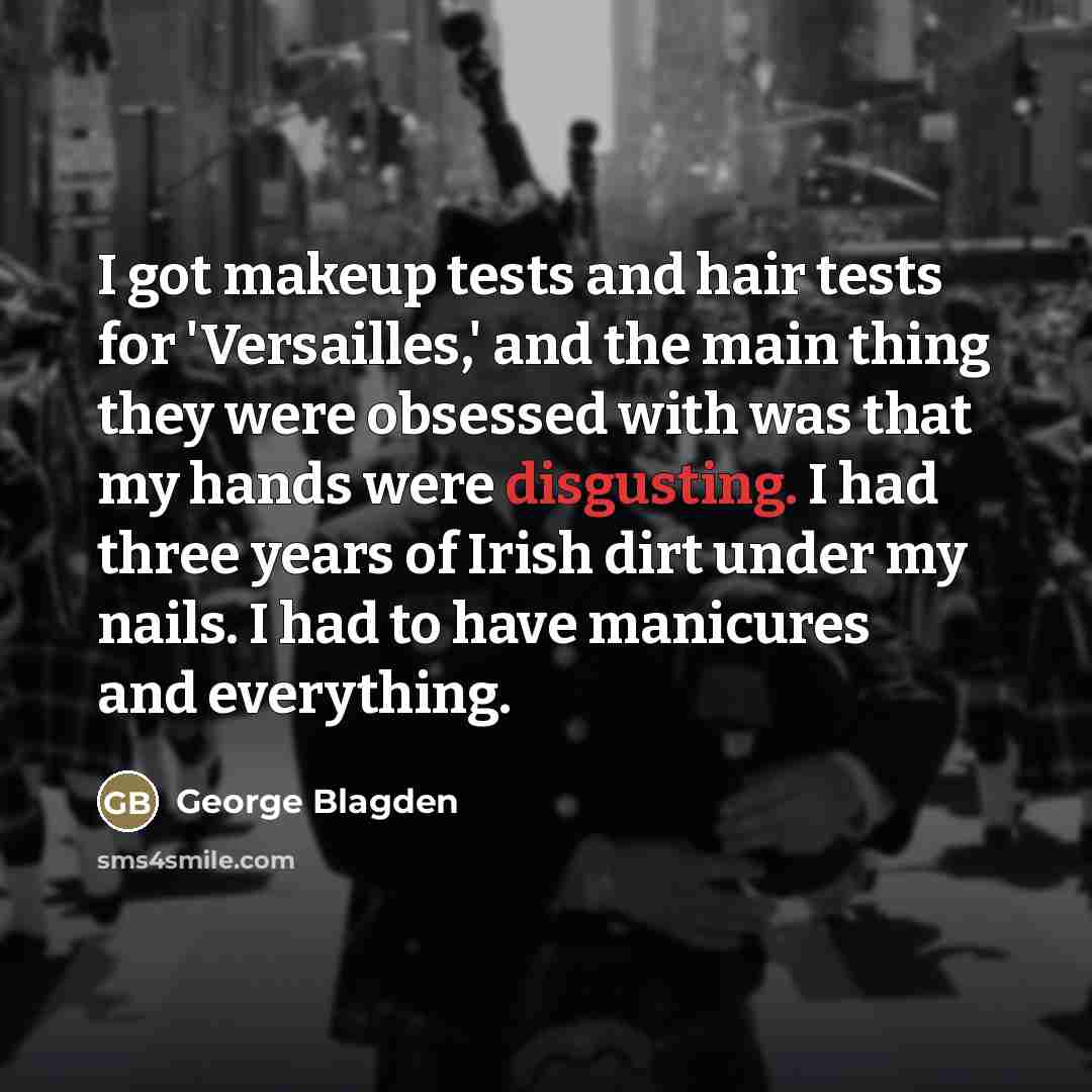 “I got makeup tests and hair tests for 'Versailles,' and…” quote by George Blagden