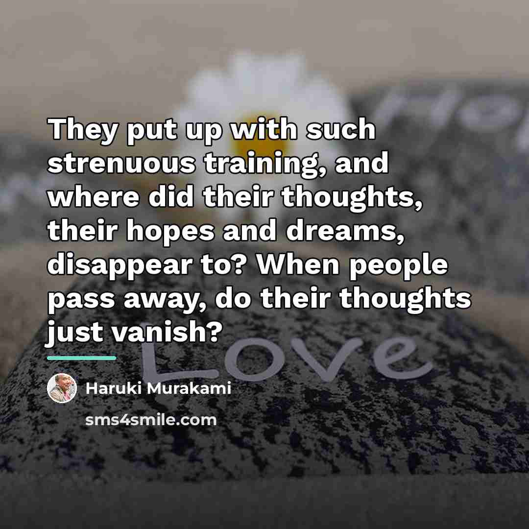 “They put up with such strenuous training, and where did…” quote by Haruki Murakami