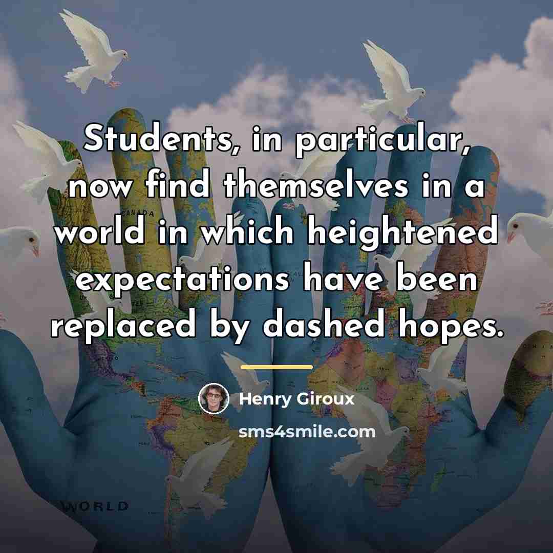 “Students, in particular, now find themselves in a world in…” quote by Henry Giroux