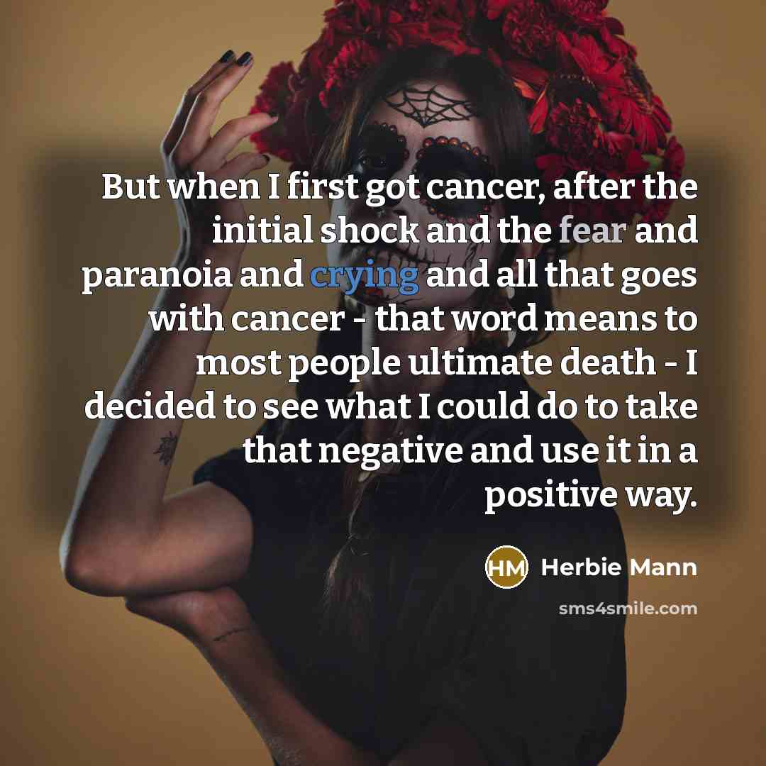 “But when I first got cancer, after the initial shock…” quote by Herbie Mann