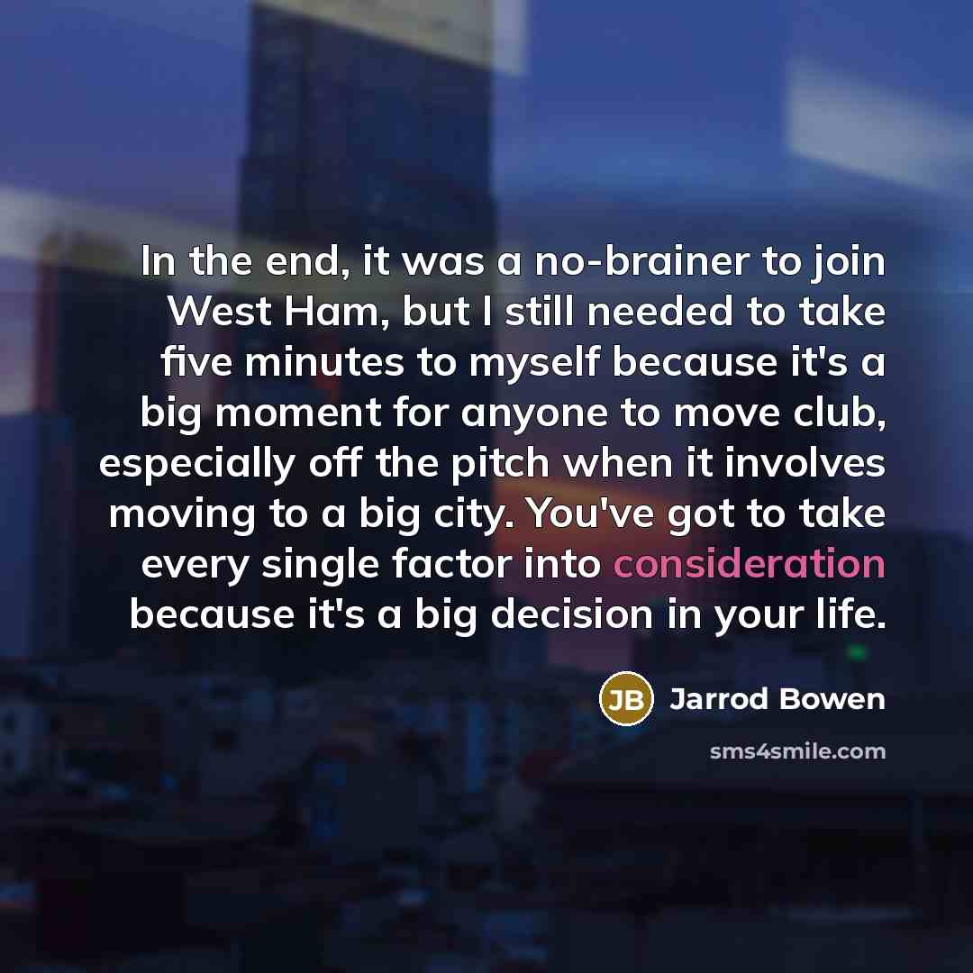 “In the end, it was a no-brainer to join West…” quote by Jarrod Bowen