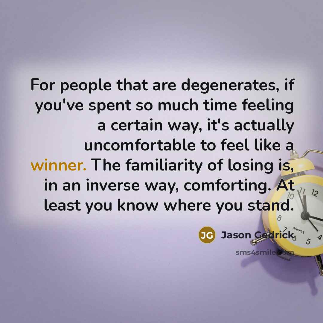 “For people that are degenerates, if you've spent so much…” quote by Jason Gedrick