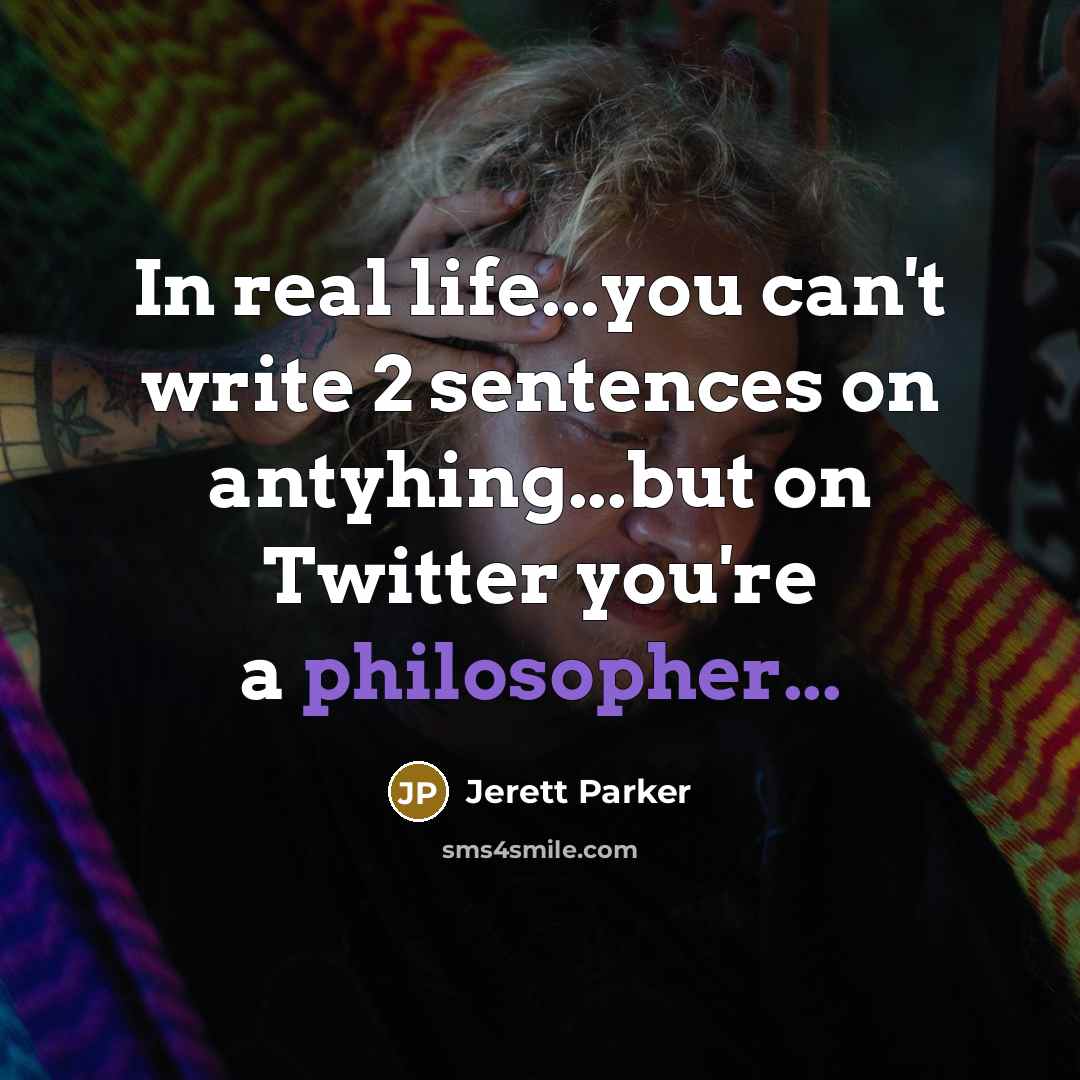 “In real life...you can't write 2 sentences on antyhing...but on…” quote by Jerett Parker